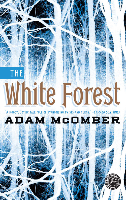 The White Forest (A Novel) by Adam McOmber, 9781451664263