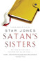Satan's Sisters (A Novel Work of Fiction) by Star Jones, 9781451665024
