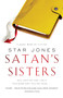Satan's Sisters (A Novel Work of Fiction) by Star Jones, 9781451665024