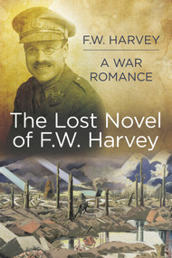 The Lost Novel of F W Harvey (The Lost Novel of F. W. Harvey) by F.W. Harvey, 9780750959711
