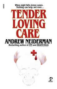 Tender Loving Care by Andrew Neiderman, 9781451666540
