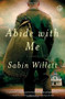 Abide with Me (A Novel) by Sabin Willett, 9781451667028