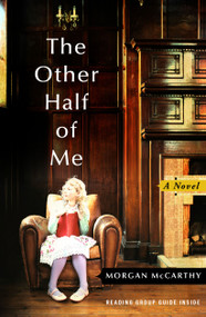 The Other Half of Me (A Novel) by Morgan McCarthy, 9781451668230