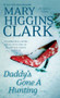 Daddy's Gone A Hunting by Mary Higgins Clark, 9781451668957