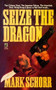 Seize the Dragon by Mark Schorr, 9781451672367