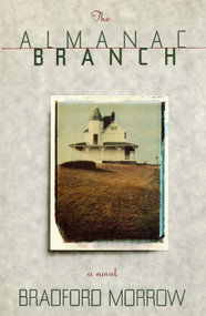Almanac Branch by Bradford Morrow, 9781451672442
