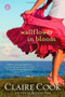Wallflower in Bloom (A Novel) by Claire Cook, 9781451672770