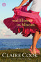 Wallflower in Bloom (A Novel) by Claire Cook, 9781451672770