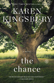 The Chance (A Novel) by Karen Kingsbury, 9781451672985
