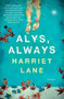 Alys, Always (A Novel) by Harriet Lane, 9781451673173