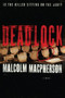 Deadlock (A Novel) by Malcolm C. Macpherson, 9781451677034