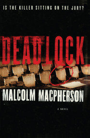 Deadlock (A Novel) by Malcolm C. Macpherson, 9781451677034