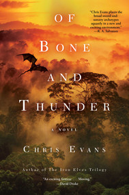 Of Bone and Thunder (A Novel) by Chris Evans, 9781451679311