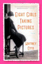 Eight Girls Taking Pictures (A Novel) by Whitney Otto, 9781451682724