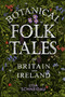 Botanical Folk Tales of Britain and Ireland by Lisa Schneidau, 9780750981217