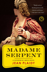 Madame Serpent (A Catherine de' Medici Novel) by Jean Plaidy, 9781451686203