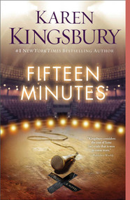 Fifteen Minutes (A Novel) by Karen Kingsbury, 9781451687460