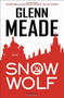 Snow Wolf (A Thriller) by Glenn Meade, 9781451688252