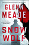 Snow Wolf (A Thriller) by Glenn Meade, 9781451688252