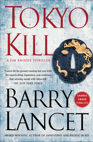 Tokyo Kill (A Jim Brodie Thriller) by Barry Lancet, 9781451691733