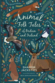 Animal Folk Tales of Britain and Ireland by Sharon Jacksties, 9780750991353