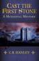 Cast the First Stone by C.B. Hanley, 9780750991957