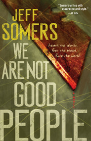 We Are Not Good People by Jeff Somers, 9781451696790