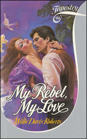 My Rebel, My Love by Willo Davis Roberts, 9781451698527