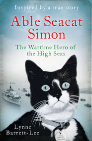 Able Seacat Simon (The Wartime Hero of the High Seas) by Lynne Barrett-Lee, 9781471151835