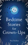 Bedtime Stories for Grown-ups by Ben Holden, 9781471153754