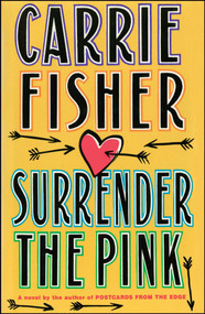 Surrender the Pink by Carrie Fisher, 9781476702612
