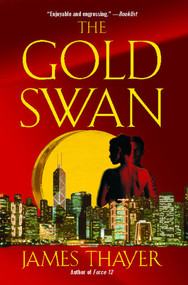 The Gold Swan (A Novel) by James S Thayer, 9781476702681