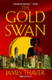 The Gold Swan (A Novel) by James S Thayer, 9781476702681