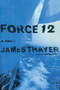 Force 12 by James S Thayer, 9781476702698