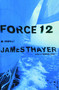 Force 12 by James S Thayer, 9781476702698