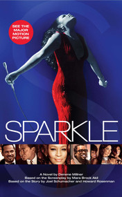 Sparkle (A Novel) by Denene Millner, Howard Rosenman, Joel Schumacher, Mara Brock Akil, 9781476704562