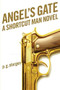 Angel's Gate (A Shortcut Man Novel) by p.g. sturges, 9781476714660