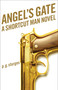 Angel's Gate (A Shortcut Man Novel) by p.g. sturges, 9781476714660