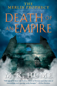 The Merlin Prophecy Book Two: Death of an Empire by M. K. Hume, 9781476715148