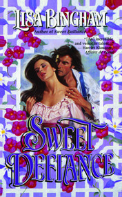 Sweet Defiance by Lisa Bingham, 9781476715773
