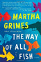 The Way of All Fish (A Novel) by Martha Grimes, 9781476723976