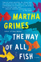 The Way of All Fish (A Novel) by Martha Grimes, 9781476723976
