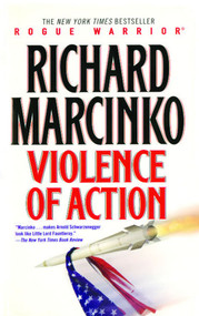 Violence of Action by Richard Marcinko, 9781476725451