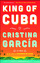 King of Cuba (A Novel) by Cristina Garcia, 9781476725666