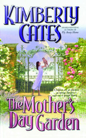 The Mother's Day Garden by Kimberly Cates, 9781476727615