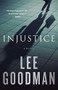 Injustice (A Novel) by Lee Goodman, 9781476728056