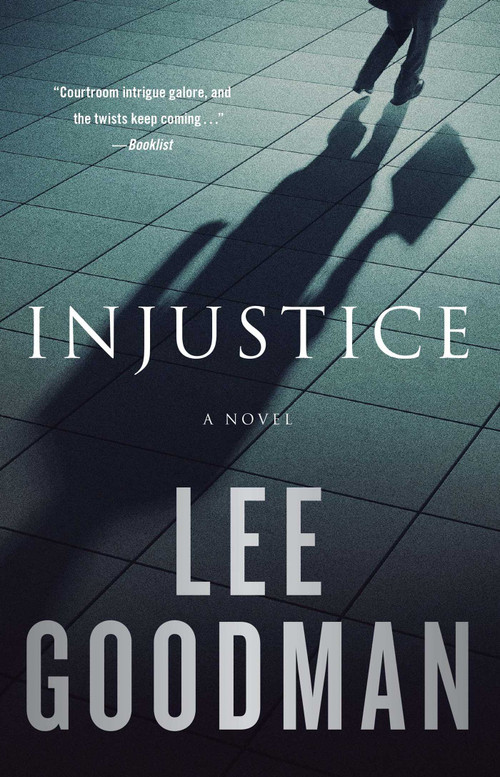Injustice (A Novel) by Lee Goodman, 9781476728056