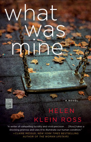 What Was Mine (A Book Club Recommendation!) by Helen Klein Ross, 9781476732350