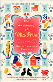 The Awakening of Miss Prim (A Novel) by Natalia Sanmartin Fenollera, 9781476734248