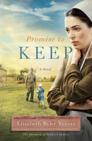 Promise to Keep (A Novel) by Elizabeth Byler Younts, 9781476735054